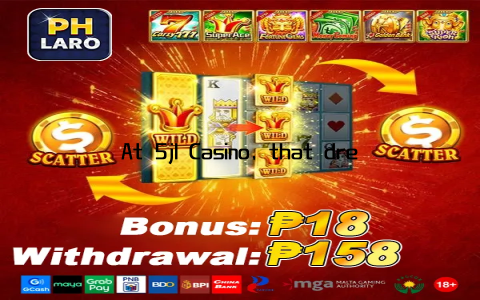 At 5jl Casino, that dream can become a reality